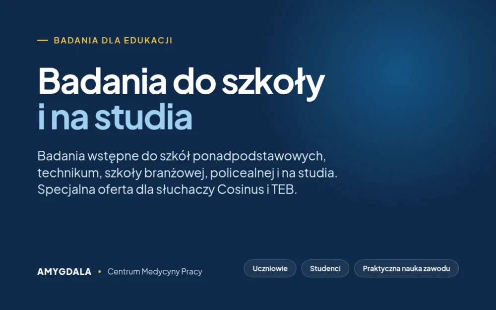 Badania do szkoły i na studia w Centrum Amygdala